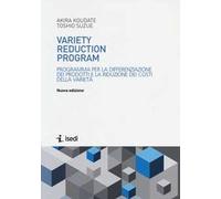 Variety reduction program. Programma per la differenziazione dei prodotti e la riduzione dei costi della varietà