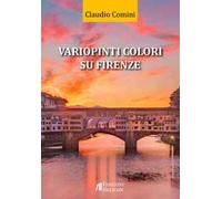 Variopinti colori su Firenze