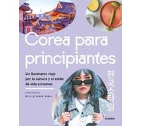 Varios Autores Corea para principiantes/ The Korean Lifestyle Book (Tascabile)
