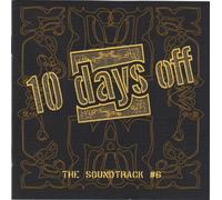 Various - 10 Days Off: The Soundtrack 6 [Import]