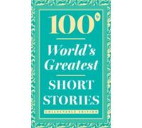 Various 100 World’s Greatest Short Stories: Collectable Edition (Tascabile)