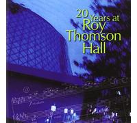 Various - 20 Years at Roy Thomson Hall