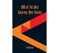Various 500 of the Best Cockney War Stories (Tascabile)