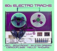 Yello, Moskwa Tv, Camouflage, E Più - 80s Electro Tracks Vol. 6