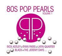 Latin Quarter, Quarterflash, Rick Astley, Men Without Hats, Howard Jones, Black, Ryan Paris, The Jeremy Days - 80s Pop Pearls Vol.1