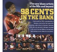Various - 98 Cents In The Bank: The New Blues Of The 90s and Beyond