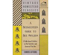 Various A Beekeeper's Guide to Bee Species - A Collection of Article (Tascabile)