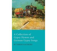 Various A Collection of Gypsy Hymns and German Gypsy Songs (Tascabile)