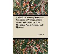 Various A Guide to Drawing Nature - A Collection of Vintage Articles (Tascabile)