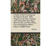 Various A Guide to Hare Coursing and the Dogs for the Job - With Cha (Tascabile)