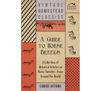 Various A Guide to Horse Breeds - A Collection of Historical Article (Tascabile)