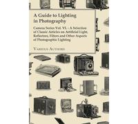 Various A Guide to Lighting in Photography - Camera Series Vol. VI. (Tascabile)