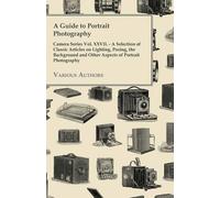 Various A Guide to Portrait Photography - Camera Series Vol. XXVII. (Tascabile)