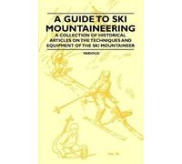Various A Guide to Ski Mountaineering - A Collection of Historical A (Tascabile)