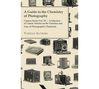 Various A Guide to the Chemistry of Photography - Camera Series Vol. (Tascabile)