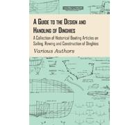 Various A Guide to the Design and Handling of Dinghies - A Collectio (Tascabile)