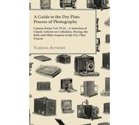 Various A Guide to the Dry Plate Process of Photography - Camera Ser (Tascabile)