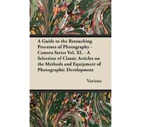 Various A Guide to the Retouching Processes of Photography - Camera (Tascabile)