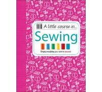 Various A Little Course in Sewing (Copertina rigida)