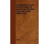 Various A Manual For Courts-Martial, Courts Of Inquiry And Of Other (Tascabile)