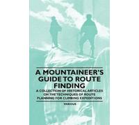 Various A Mountaineer's Guide to Route Finding - A Collection of His (Tascabile)