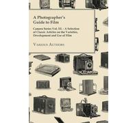 Various A Photographer's Guide to Film - Camera Series Vol. III. - A (Tascabile)