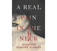 Various A Real Pain in the Neck - Selected Vampire Stories (Fantasy (Tascabile)