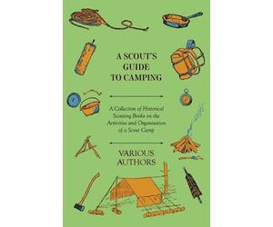 Various A Scout's Guide to Camping - A Collection of Historical Scou (Tascabile)