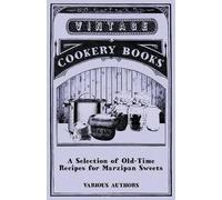 Various A Selection of Old-Time Recipes for Marzipan Sweets (Tascabile)