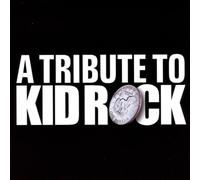 Various - A Tribute to Kid Rock