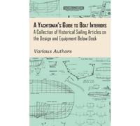Various A Yachtsman's Guide to Boat Interiors - A Collection of Hist (Tascabile)