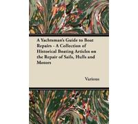 Various A Yachtsman's Guide to Boat Repairs - A Collection of Histor (Tascabile)
