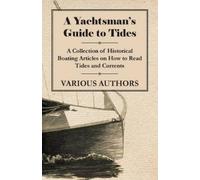 . Various A Yachtsman's Guide to Tides - A Collection of Historical (Tascabile)
