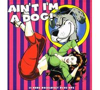 Various - Ain't I'm a Dog! (2lp)(180 Gr.)