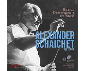 Various - Alexander Schaichet (1887-1964) and the first Swiss chamber orchestra