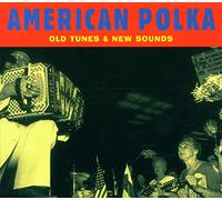 Various - American Polka-Old Tunes & New Sounds