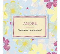 Various - Amore Classica Per Gli Innamorati