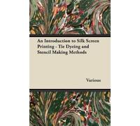 Various An Introduction to Silk Screen Printing - Tie Dyeing and Ste (Tascabile)