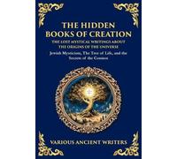 Various Ancient The Hidden Books of Creation - The Lost Mystical Wri (Tascabile)
