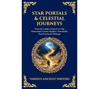 Various Ancient Writers Star Portals & Celestial Journeys (Tascabile)