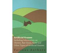 , Various Artificial Grasses - Including Information on Clovers, Rye (Tascabile)