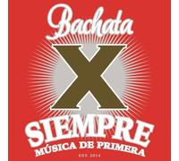 Various Artist - Bachata X Siempre