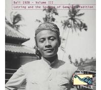 Various Artist - Bali 1928 Vol. Iii: Lotring And The Sources