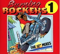 Various Artist - Burning Rockers: The 12 Inch Singles