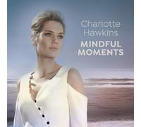 Various Artist - Charlotte Hawkins: Mindful Moments