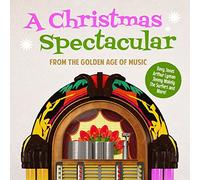 Various Artist - Christmas Spectacular From Golden Age Music