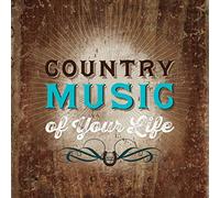 Various Artist - Country Music Of Your Life: For Good Times