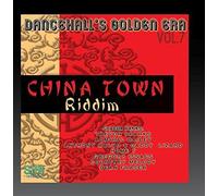 Various Artist - Dancehall's Golden Era 7: China Town Riddim