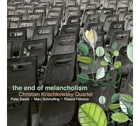 Christian Krischkowsky Quartet The End of Melancholism (CD) Album (Jewel Case)