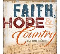 Various Artist - Faith Hope & Country: Oldtime Religion